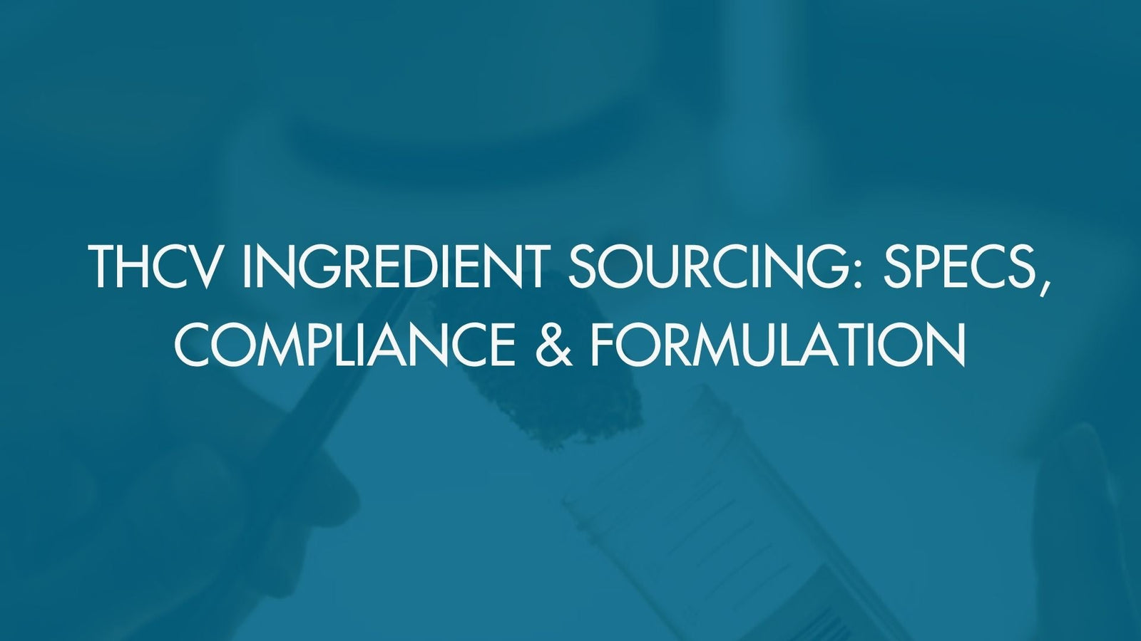 THCV Ingredient Sourcing: Specs, Compliance & Formulation