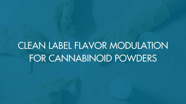Clean Label Flavor Modulation for Cannabinoid Powders
