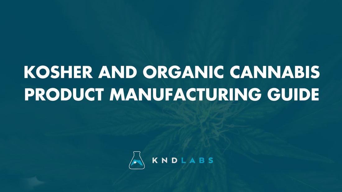 Kosher and Organic Cannabis Product Manufacturing Guide