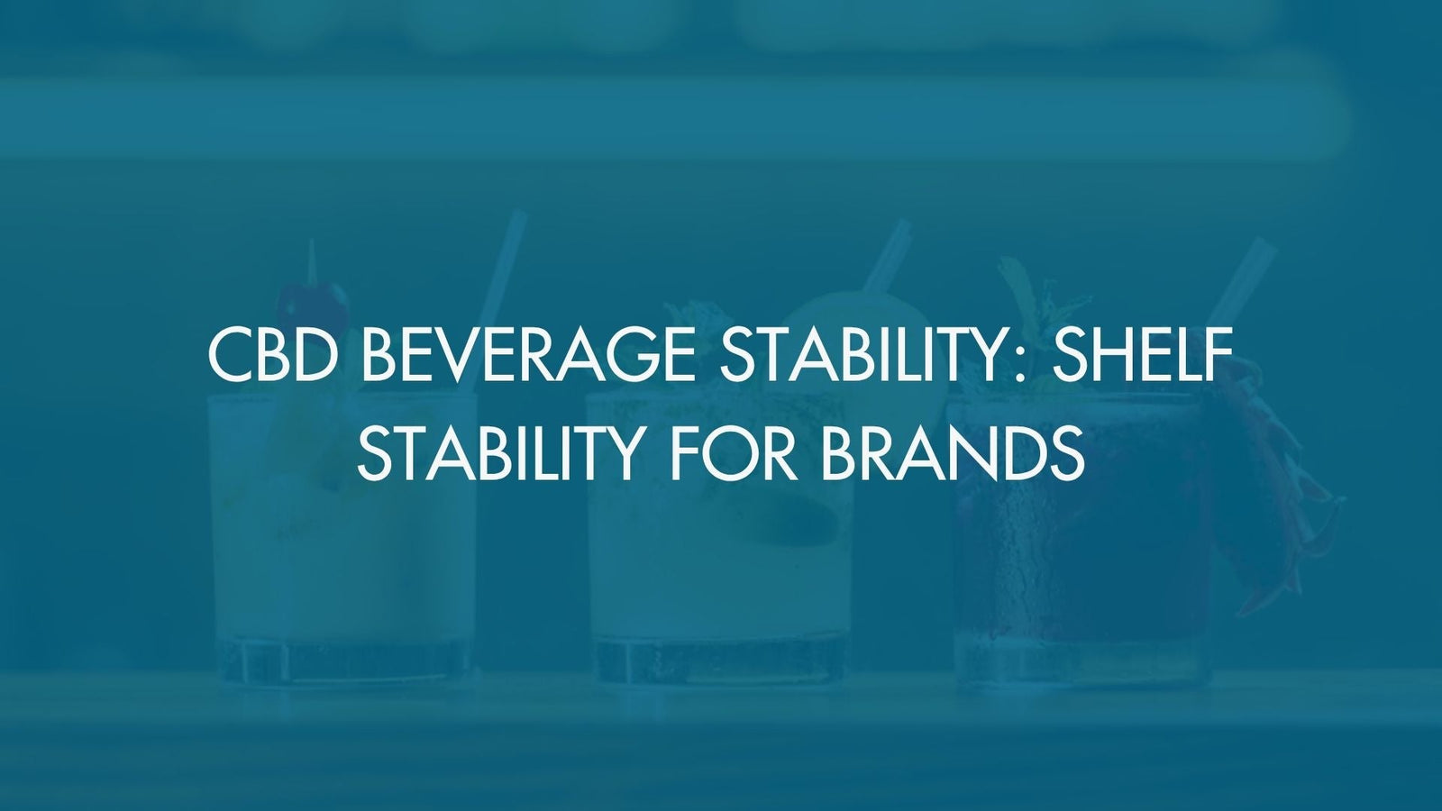 CBD Beverage Stability: Shelf Stability for Brands