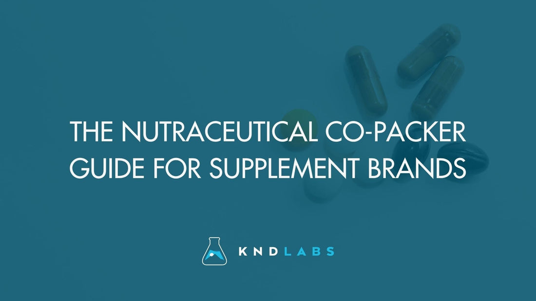 The Nutraceutical Co-Packer Guide for Supplement Brands