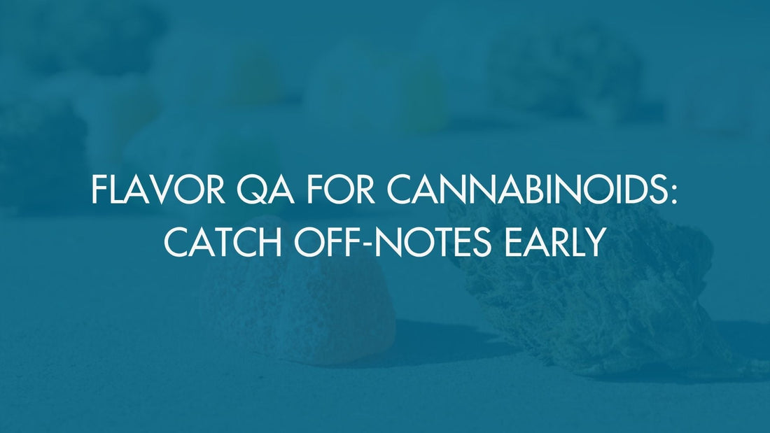 Flavor QA for Cannabinoids: Catch Off-Notes Early