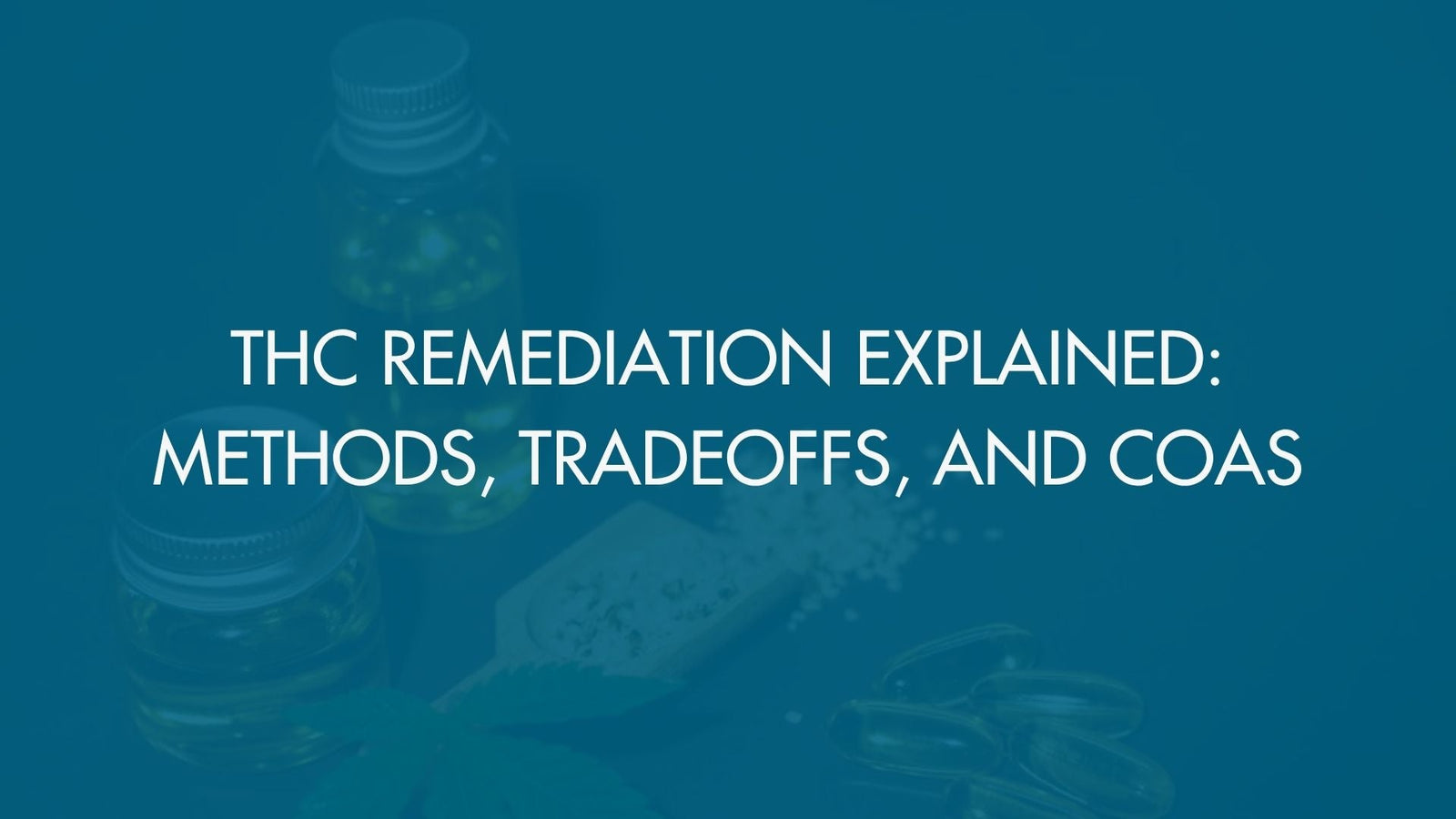 THC Remediation Explained: Methods, Tradeoffs, and COAs
