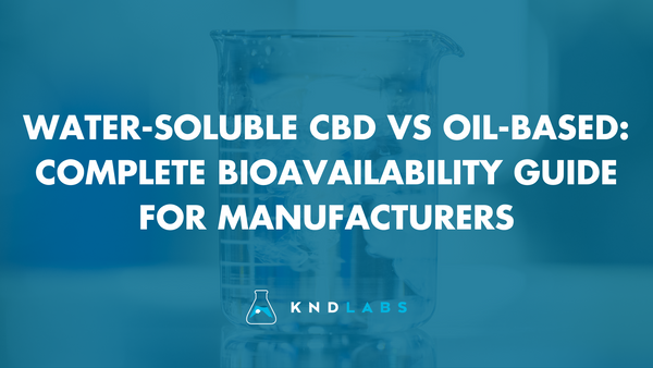 Water-Soluble CBD vs Oil-Based: Complete Bioavailability Guide for Manufacturers