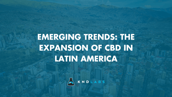 Emerging Trends: The Expansion of CBD in Latin America